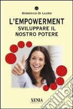 L'Empowerment. Sviluppare il nostro potere libro