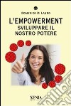 L'Empowerment. Sviluppare il nostro potere libro di Di Lauro Domenico