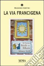 La Via Francigena libro