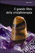 Il Grande libro della cristalloterapia