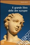 Il grande libro delle dee europee libro