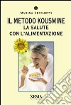 Il metodo Kousmine. La salute con l'alimentazione libro