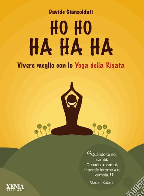 Ho ho ha ha ha. Vivere meglio con lo yoga della risata