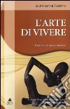 L'arte di vivere libro di Lowen Alexander