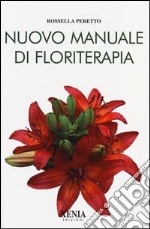 Nuovo manuale di floriterapia libro