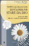 Tutto quello che devi sapere per stare da Dio. Le basi scientifiche della salute emozionale e psicosomatica libro