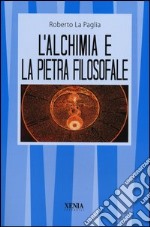 L'alchimia e la pietra filosofale libro