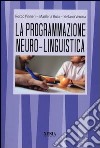 La programmazione neuro-linguistica libro