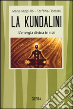 La kundalini. L'energia divina in noi libro