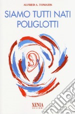 Siamo tutti nati poliglotti libro