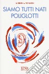 Siamo tutti nati poliglotti libro