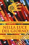 Nella luce del giorno. Un approccio tribale alla guarigione libro di Morrisseau Calvin