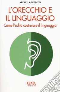 L'orecchio e il linguaggio libro