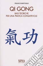 Qi gong. Basi teoriche per una pratica consapevole libro