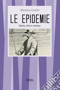 Le epidemie Storia, mito e scienza