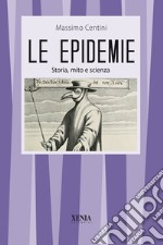 Le epidemie Storia, mito e scienza libro