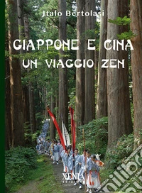 Giappone e Cina. Un viaggio zen
