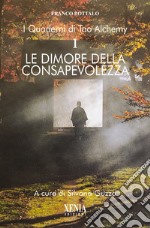 I quaderni di Tao Alchemy. Vol. 1: Le dimore della consapevolezza libro