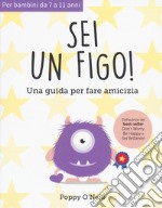 Sei un figo. Una guida per fare amicizia libro