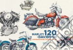 Harley Davidson. 120 anni. Ediz. illustrata