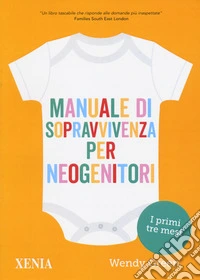 Manuale di sopravvivenza per neogenitori libro