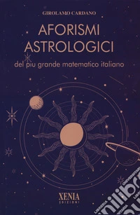 Aforismi astrologici del più grande matematico italiano libro