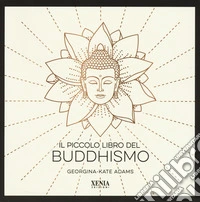Il piccolo libro del buddhismo libro