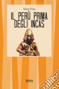 Il Perù prima degli incas libro