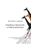 Veronica, il musicista e l'introvabile nota libro