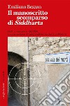 Il manoscritto scomparso di Siddharta libro di Bezzon Emiliano