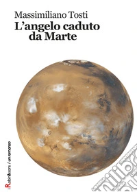L'angelo caduto da Marte libro