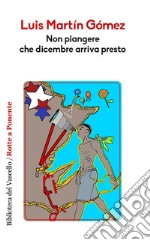 Non piangere che dicembre arriva presto