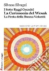 I sette raggi cosmici. La cerimonia del Wesak. La Festa della buona volontà libro di Silvagni Silvana