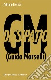 Dissipatio G.M. (Guido Morselli) libro