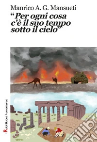 «Per ogni cosa c'è il suo tempo sotto il cielo» libro