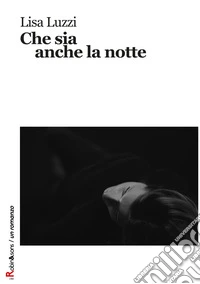 Che sia anche la notte