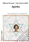 Spirito. Dall'incudine della malattia al martello della morte libro