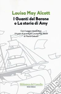 I guanti del Barone o La storia di Amy libro