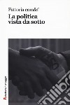 La politica vista da sotto libro