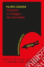 Omicidio al villaggio dei giornalisti libro