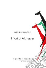 I fiori di Althusser libro