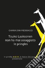 Touko laaksonen non ha mai assaggiato le Pringles libro