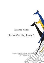 Sono Mattia, scala C libro