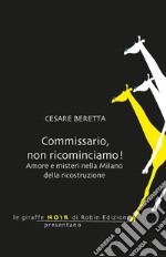 Commissario, non ricominciamo! libro