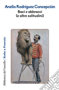 Baci e abbracci (e altre solitudini)