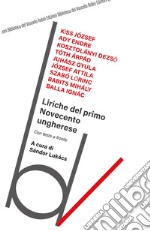 Liriche del primo Novecento ungherese. Testo ungherese a fronte libro