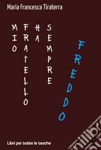 Mio fratello ha sempre freddo libro