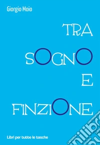 Tra sogno e finzione