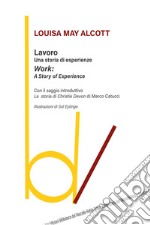 Lavoro: una storia di esperienze-Work: a story of experience libro