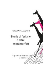 Storia di farfalle e altre metamorfosi